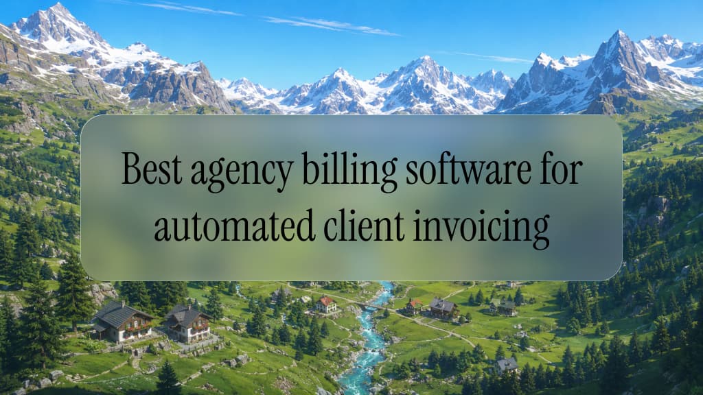 Best agency billing software for automated client invoicing