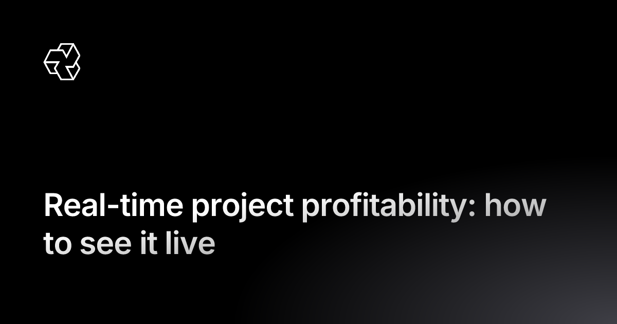 Real-time project profitability: how to see it live